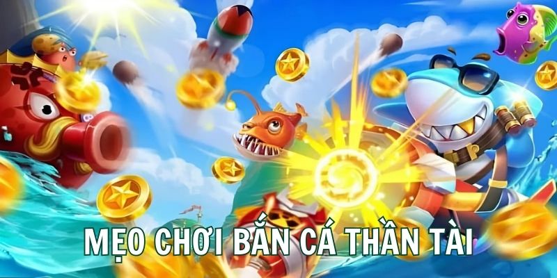 Mẹo chơi game siêu hiệu quả, tiêu diệt nhiều con mồi 