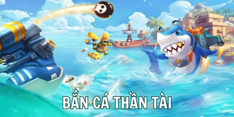 bắn cá Thần Tài