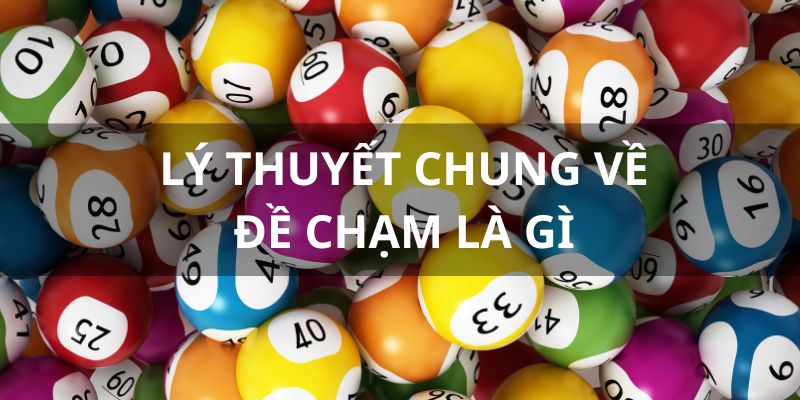 Khái niệm cơ bản về đề chạm là gì?